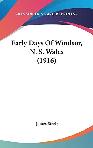 Early Days Of Windsor, N. S. Wales (1916)