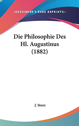 Die Philosophie Des Hl. Augustinus (1882)