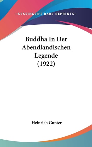 Buddha In Der Abendlandischen Legende (1922)