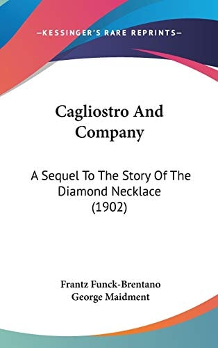 Cagliostro And Company A Sequel To The Story Of The Diamond Necklace (1902)