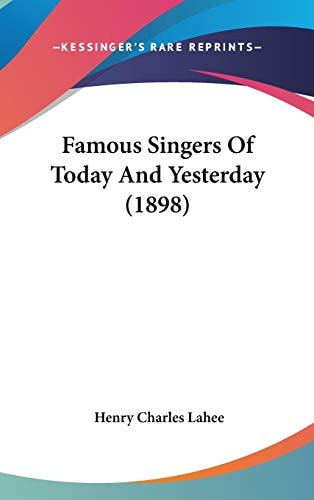 Famous Singers Of Today And Yesterday (1898)