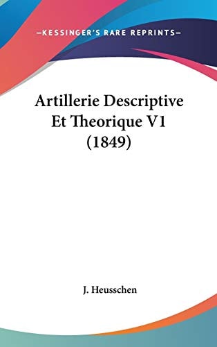 Artillerie Descriptive Et Theorique V1 (1849)