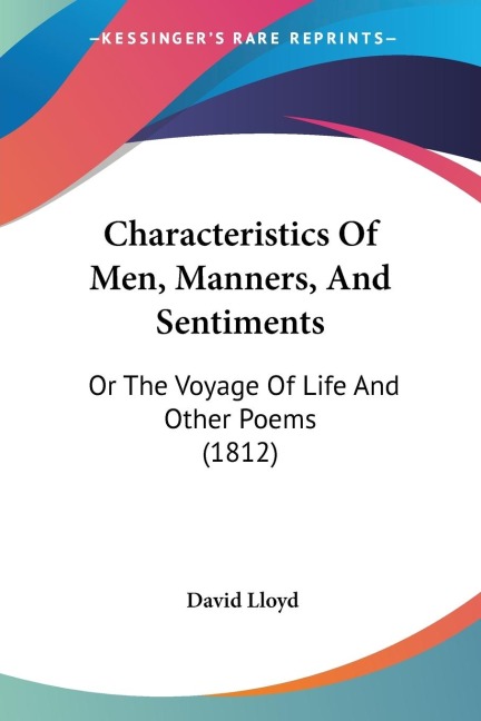 Characteristics Of Men, Manners, And Sentiments: Or The Voyage Of Life And Other Poems (1812)