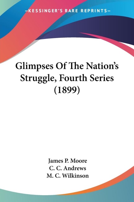 Glimpses Of The Nations Struggle, Fourth Series (1899)