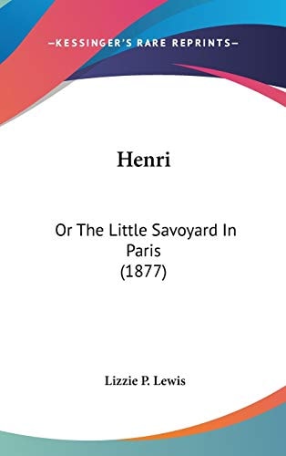 Henri Or The Little Savoyard In Paris (1877)