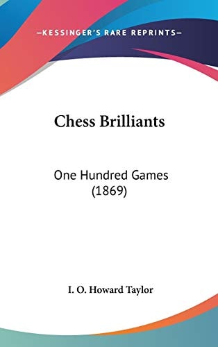 Chess Brilliants One Hundred Games (1869)