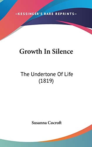 Growth in Silence The Undertone of Life (1819)