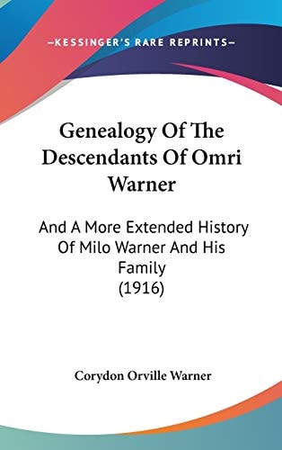 Genealogy Of The Descendants Of Omri Warner And A More Extended History Of Milo Warner And His Family (1916)