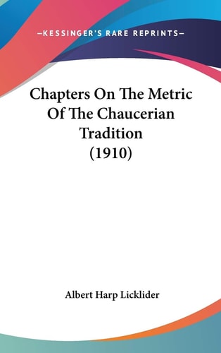 Chapters On The Metric Of The Chaucerian Tradition (1910)