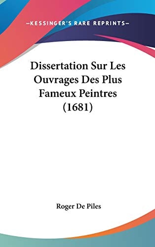 Dissertation Sur Les Ouvrages Des Plus Fameux Peintres (1681)