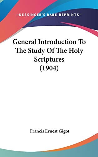 General Introduction To The Study Of The Holy Scriptures (1904)