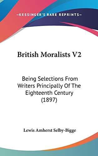 British Moralists V2 Being Selections From Writers Principally Of The Eighteenth Century (1897)
