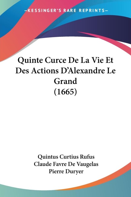 Quinte Curce De La Vie Et Des Actions DAlexandre Le Grand (1665)