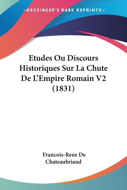 Etudes Ou Discours Historiques Sur La Chute De LEmpire Romain V2 (1831)