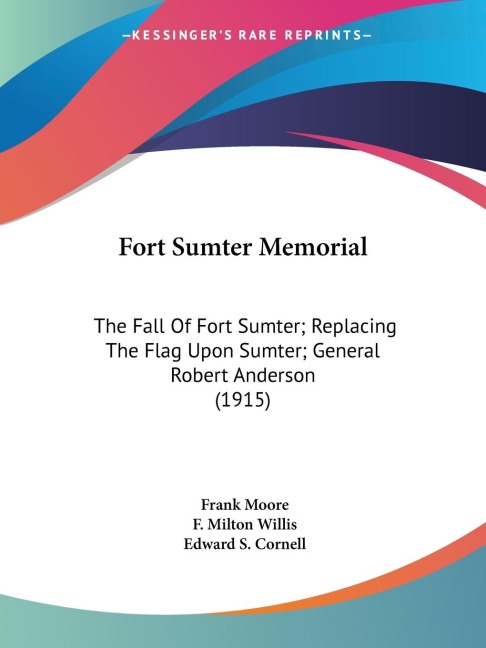 Fort Sumter Memorial: The Fall Of Fort Sumter; Replacing The Flag Upon Sumter; General Robert Anderson (1915)