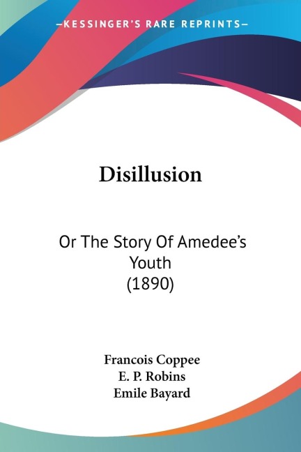 Disillusion: Or The Story Of Amedees Youth (1890)