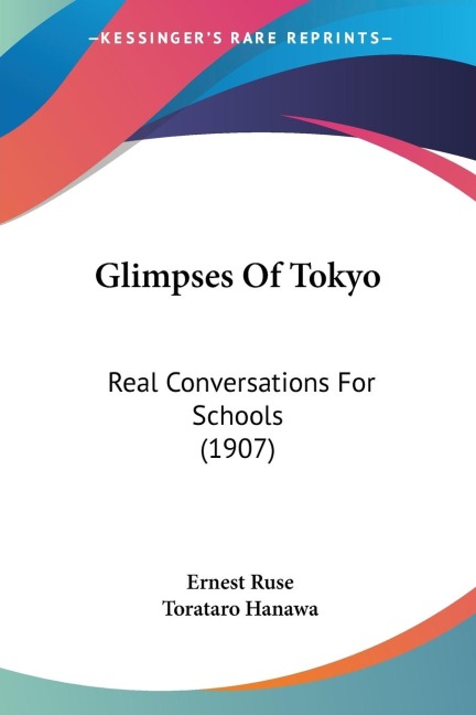 Glimpses Of Tokyo: Real Conversations For Schools (1907)