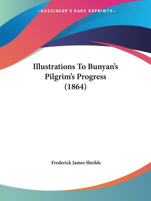 Illustrations To Bunyans Pilgrims Progress (1864)