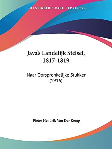 Java's Landelijk Stelsel, 1817-1819 Naar Oorspronkelijke Stukken (1916)