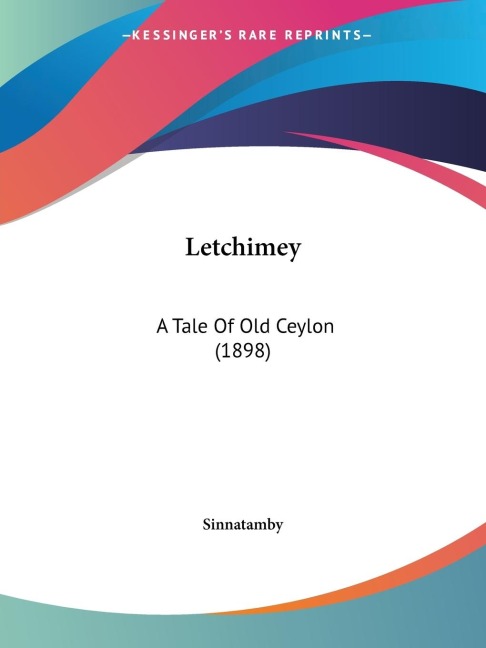 Letchimey: A Tale Of Old Ceylon (1898)