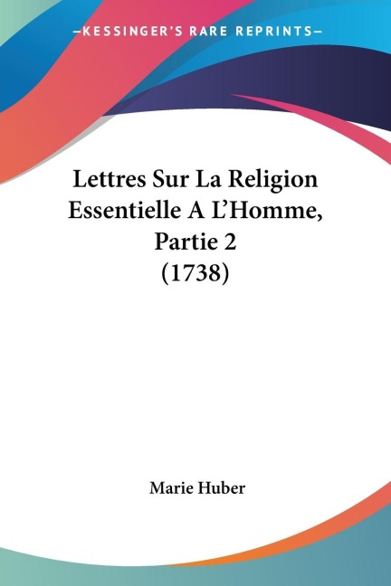 Lettres Sur La Religion Essentielle A LHomme, Partie 2 (1738)