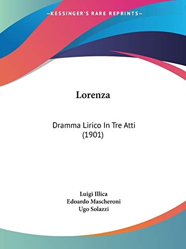 Lorenza Dramma Lirico In Tre Atti (1901)