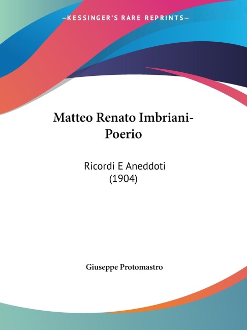 Matteo Renato Imbriani-Poerio: Ricordi E Aneddoti (1904)
