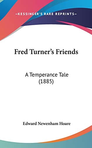 Fred Turner's Friends A Temperance Tale (1885)