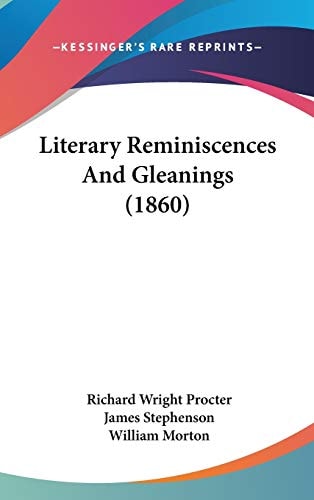 Literary Reminiscences and Gleanings