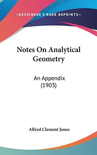 Notes On Analytical Geometry An Appendix (1903)