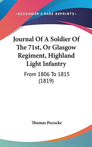 Journal of a Soldier of the 71st, Or Glasgow Regiment, Highland Light Infantry From 1806 To 1815 (1819)