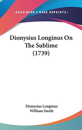 Dionysius Longinus on the Sublime