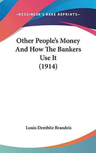 Other People's Money And How The Bankers Use It (1914)