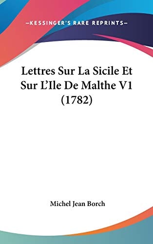 Lettres Sur la Sicile Et Sur L'Ile de Malthe V1