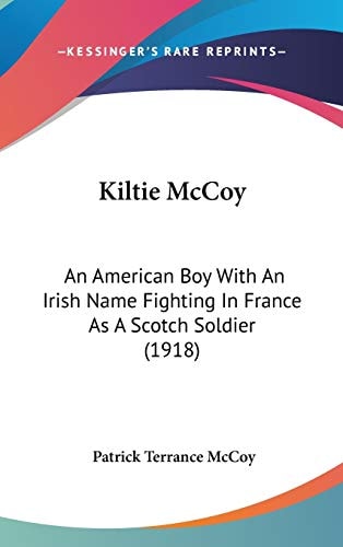 Kiltie McCoy An American Boy With An Irish Name Fighting In France As A Scotch Soldier (1918)