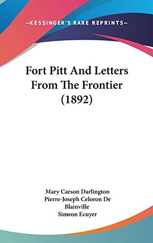 Fort Pitt And Letters From The Frontier (1892)