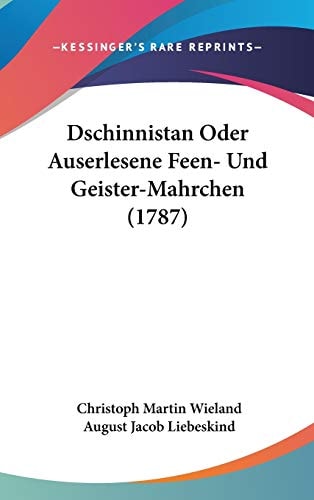 Dschinnistan Oder Auserlesene Feen- und Geister-Mahrchen