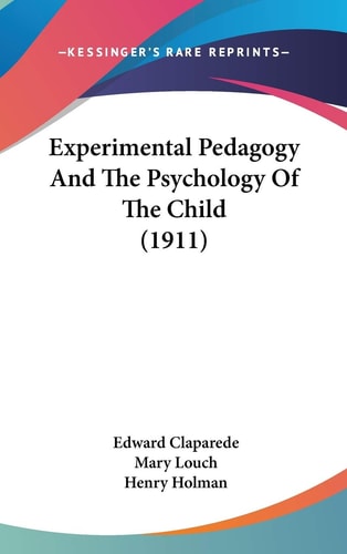 Experimental Pedagogy and the Psychology of the Child