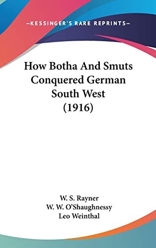 How Botha And Smuts Conquered German South West (1916)