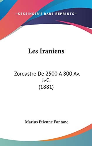 Les Iraniens Zoroastre de 2500 Aá800 Av. J. -C. (1881)