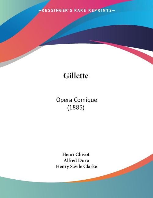 Gillette: Opera Comique (1883)