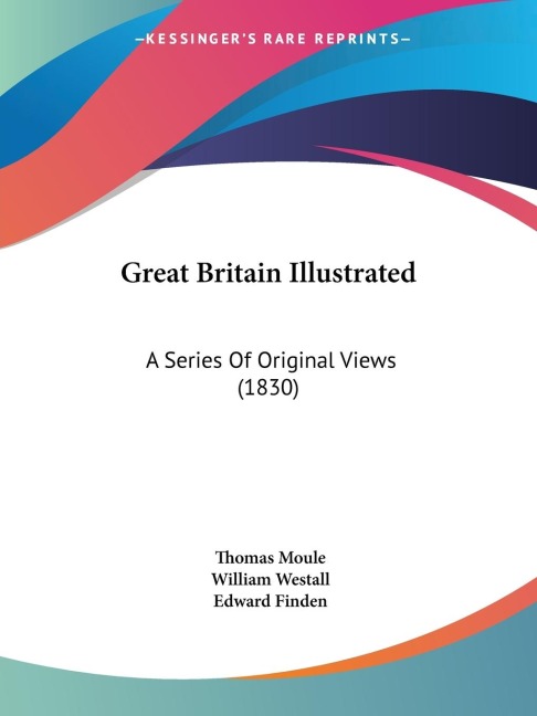 Great Britain Illustrated: A Series Of Original Views (1830)