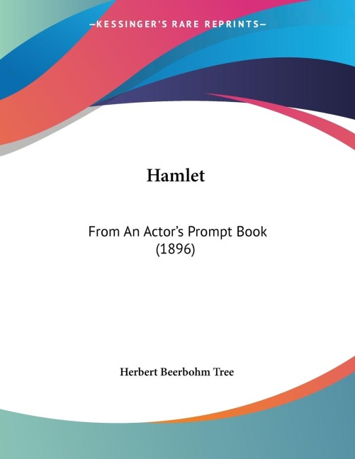 Hamlet: From An Actors Prompt Book (1896)