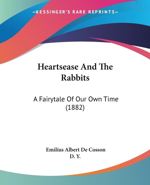 Heartsease And The Rabbits: A Fairytale Of Our Own Time (1882)