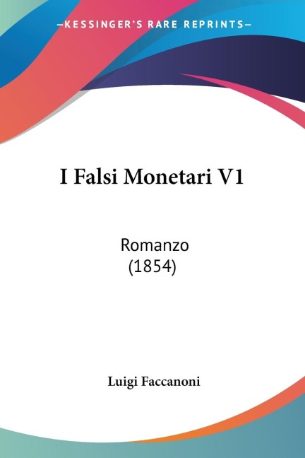 I Falsi Monetari V1: Romanzo (1854)