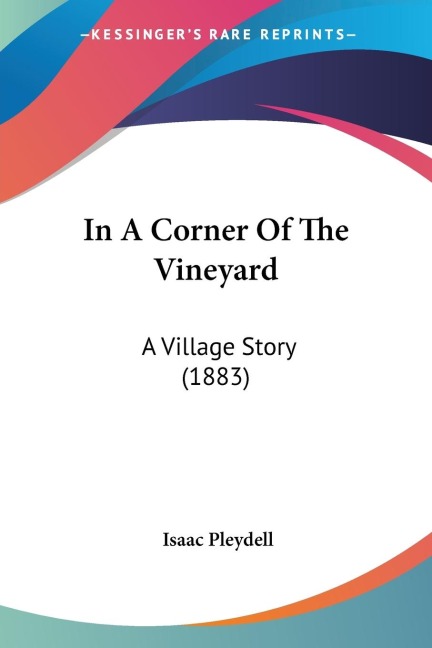 In A Corner Of The Vineyard: A Village Story (1883)