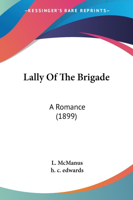 Lally Of The Brigade: A Romance (1899)