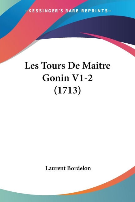 Les Tours De Maitre Gonin V1-2 (1713)
