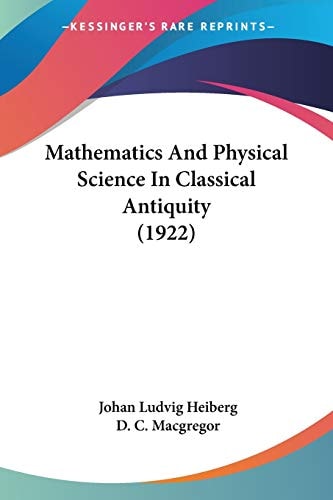 Mathematics And Physical Science In Classical Antiquity (1922)
