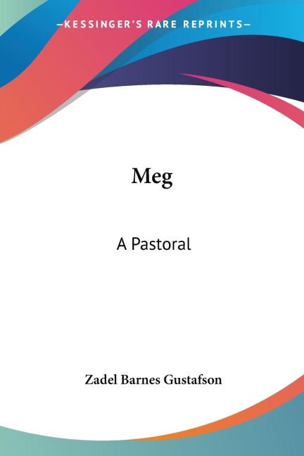 Meg: A Pastoral: And Other Poems (1878)